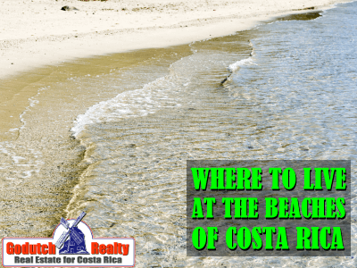 Where to live at the beaches of Costa Rica