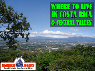 Where to live in Costa Rica and in the Central Valley